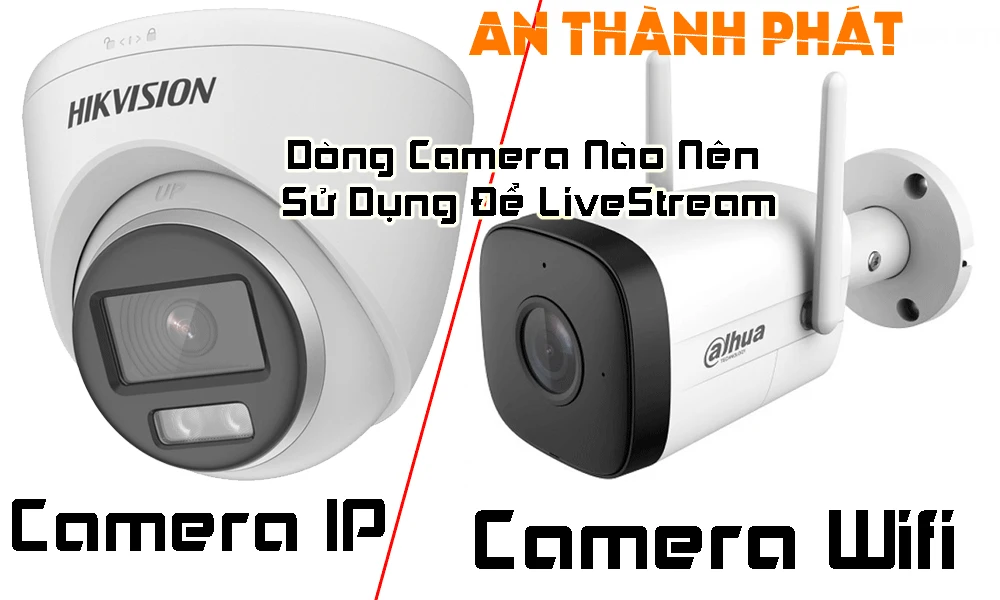 Dòng camera nào nên sử dụng để livestream